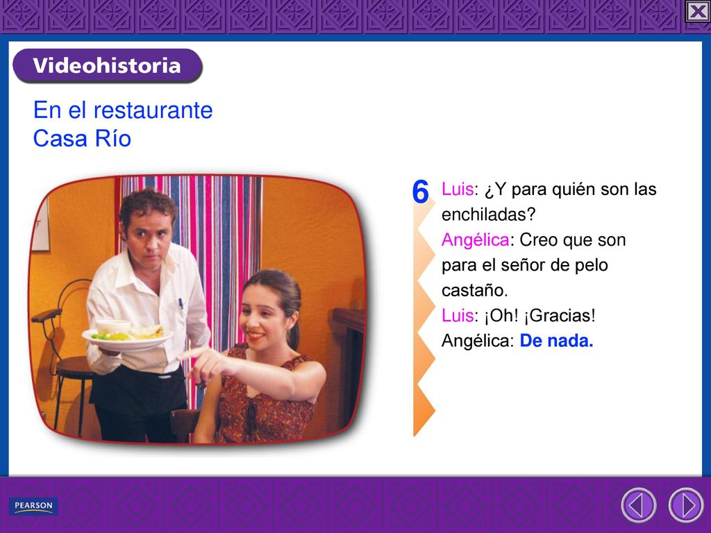 6 En el restaurante Casa Río Luis: ¿Y para quién son las enchiladas