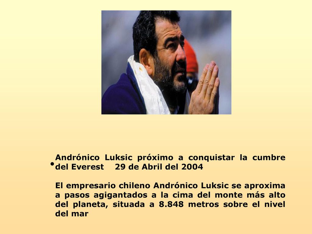 Andrónico Luksic próximo a conquistar la cumbre del Everest 29 de Abril del 2004