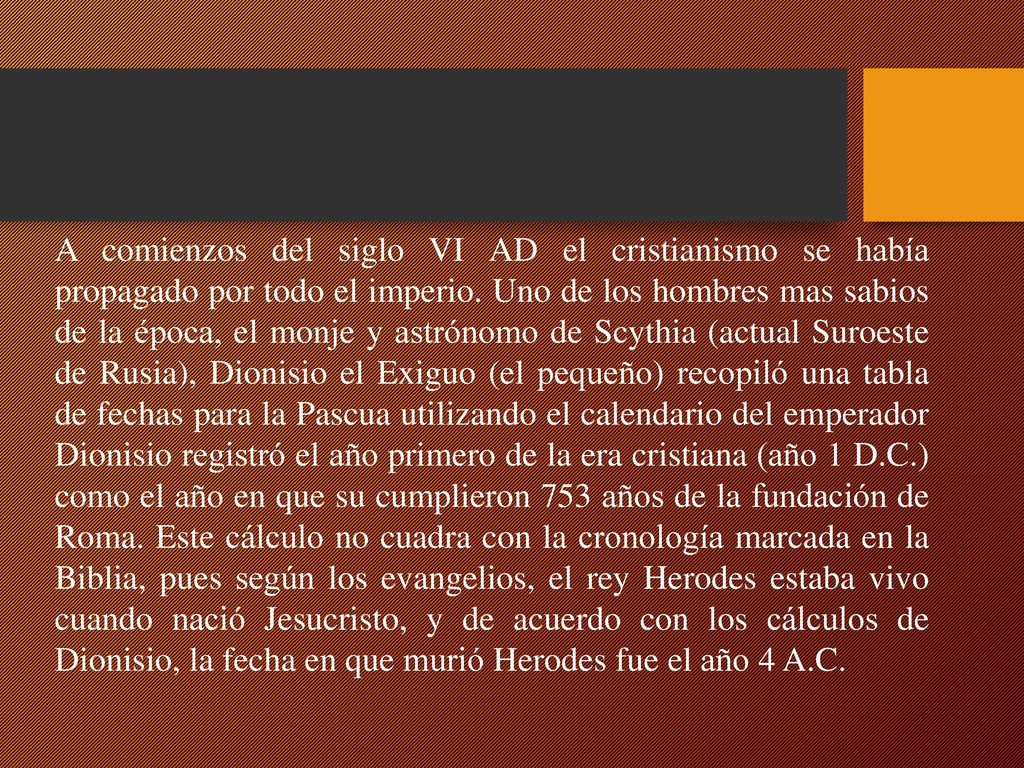 A comienzos del siglo VI AD el cristianismo se había propagado por todo el imperio.
