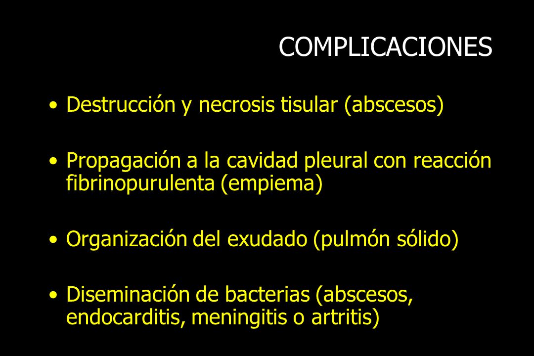 COMPLICACIONES Destrucción y necrosis tisular (abscesos)