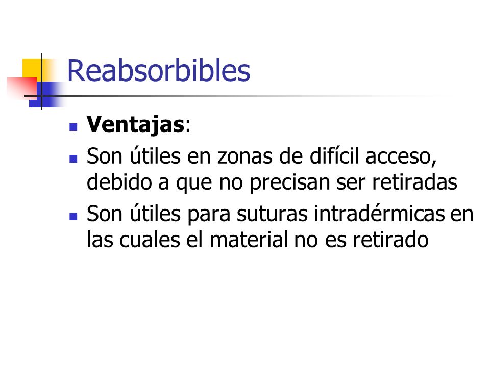 Reabsorbibles Ventajas: