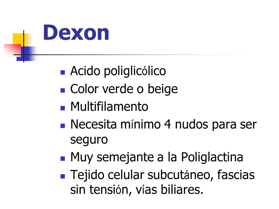 Dexon Acido poliglicólico Color verde o beige Multifilamento