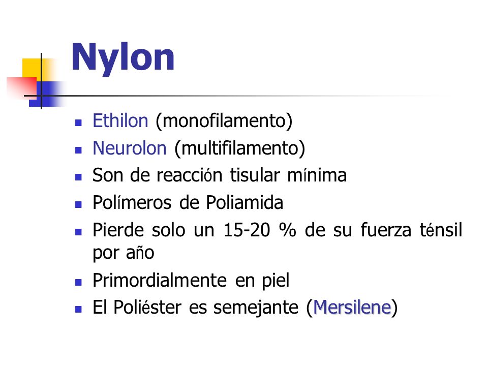 Nylon Ethilon (monofilamento) Neurolon (multifilamento)