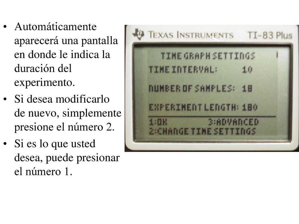 Automáticamente aparecerá una pantalla en donde le indica la duración del experimento.