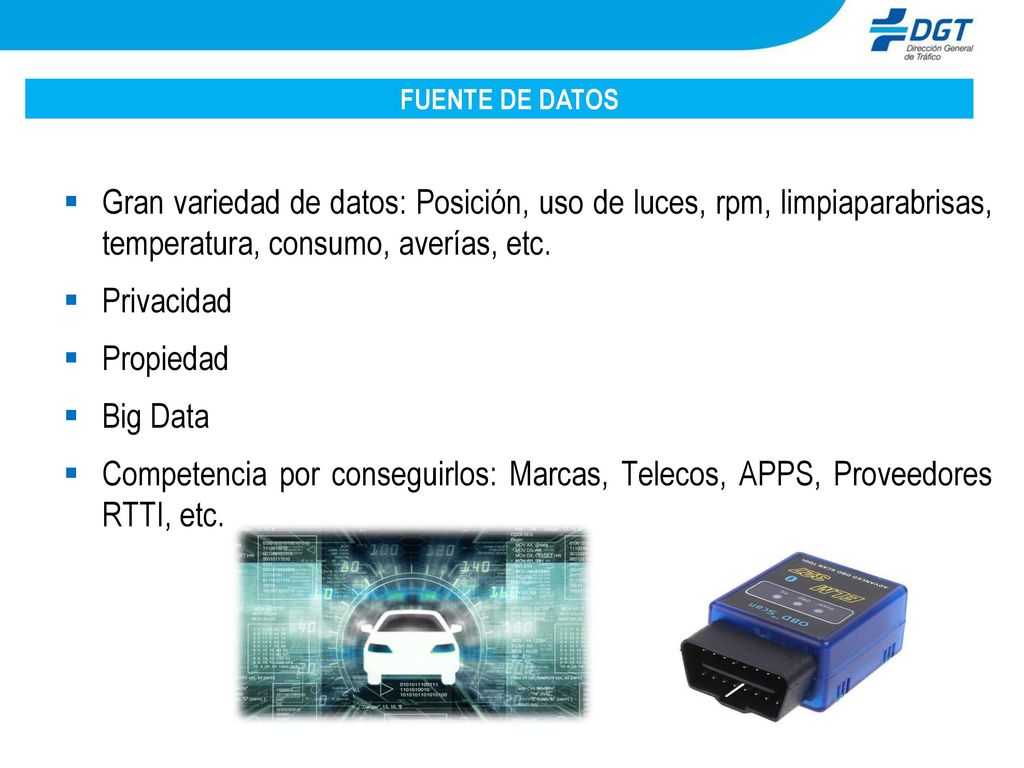 FUENTE DE DATOS Gran variedad de datos: Posición, uso de luces, rpm, limpiaparabrisas, temperatura, consumo, averías, etc.