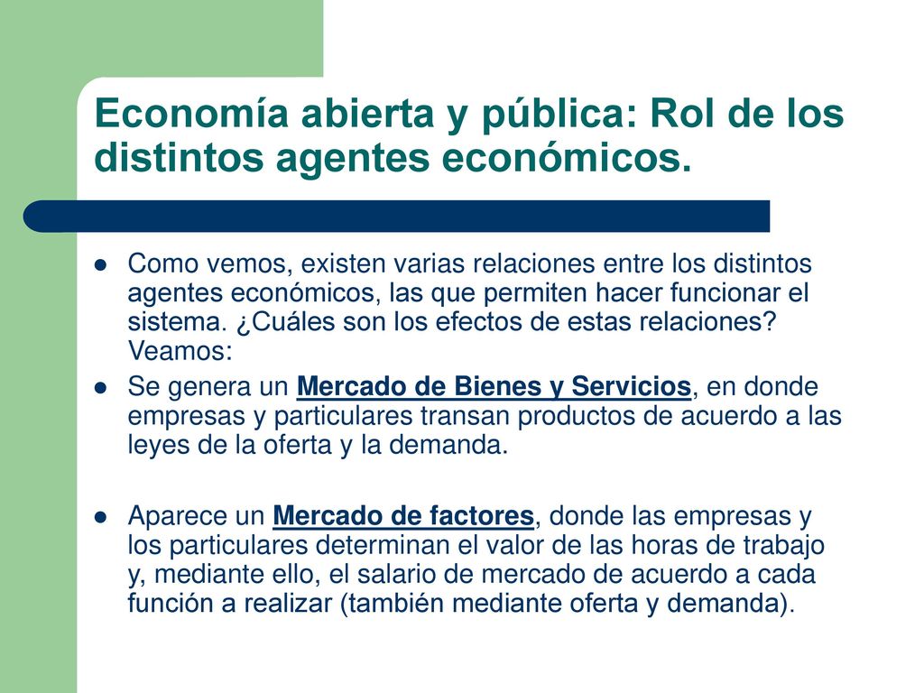 Economía abierta y pública: Rol de los distintos agentes económicos.