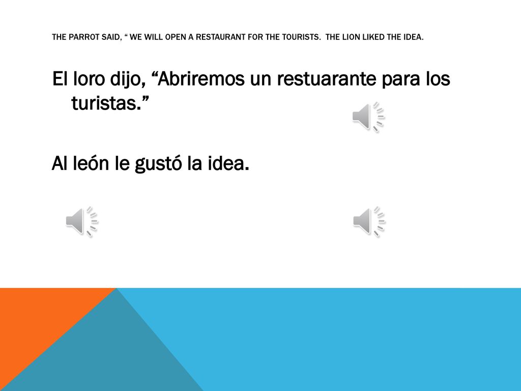 The parrot said, We will open a restaurant for the tourists