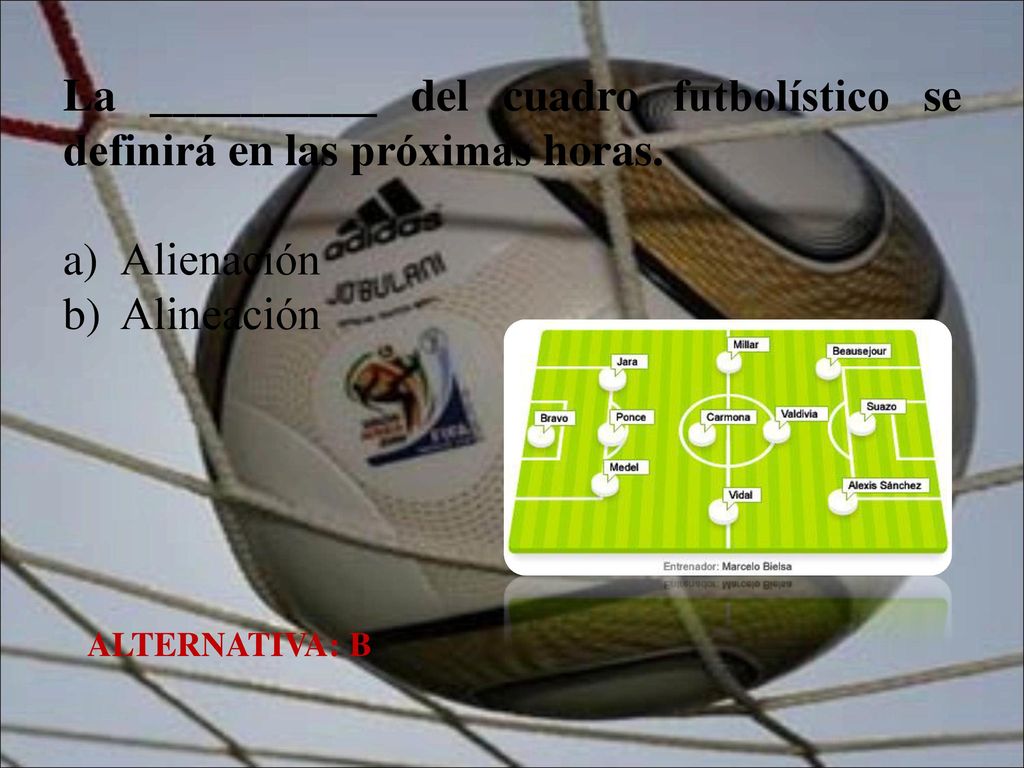 La __________ del cuadro futbolístico se definirá en las próximas horas.