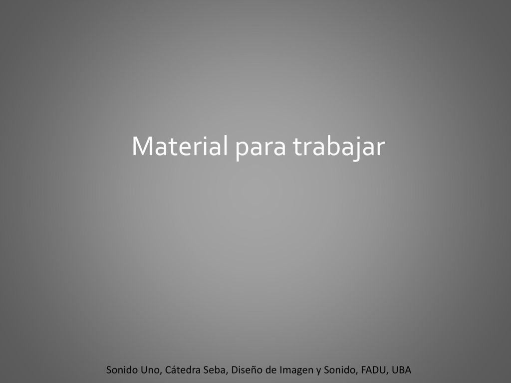 Sonido Uno, Cátedra Seba, Diseño de Imagen y Sonido, FADU, UBA