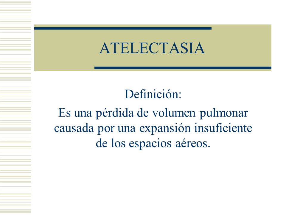 ATELECTASIA Definición: