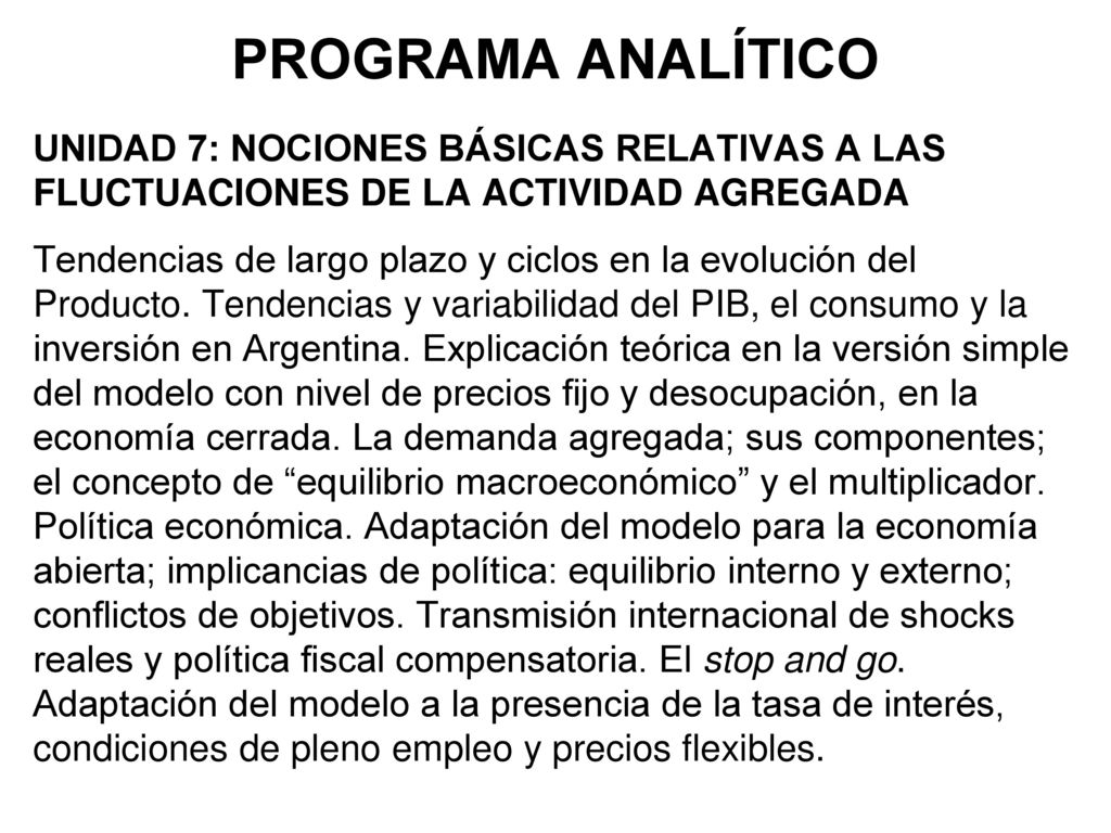 PROGRAMA ANALÍTICO UNIDAD 7: NOCIONES BÁSICAS RELATIVAS A LAS FLUCTUACIONES DE LA ACTIVIDAD AGREGADA.