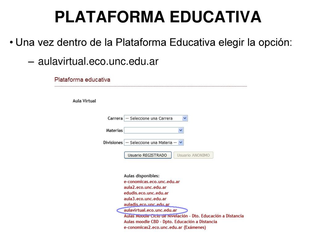 PLATAFORMA EDUCATIVA Una vez dentro de la Plataforma Educativa elegir la opción: aulavirtual.eco.unc.edu.ar.