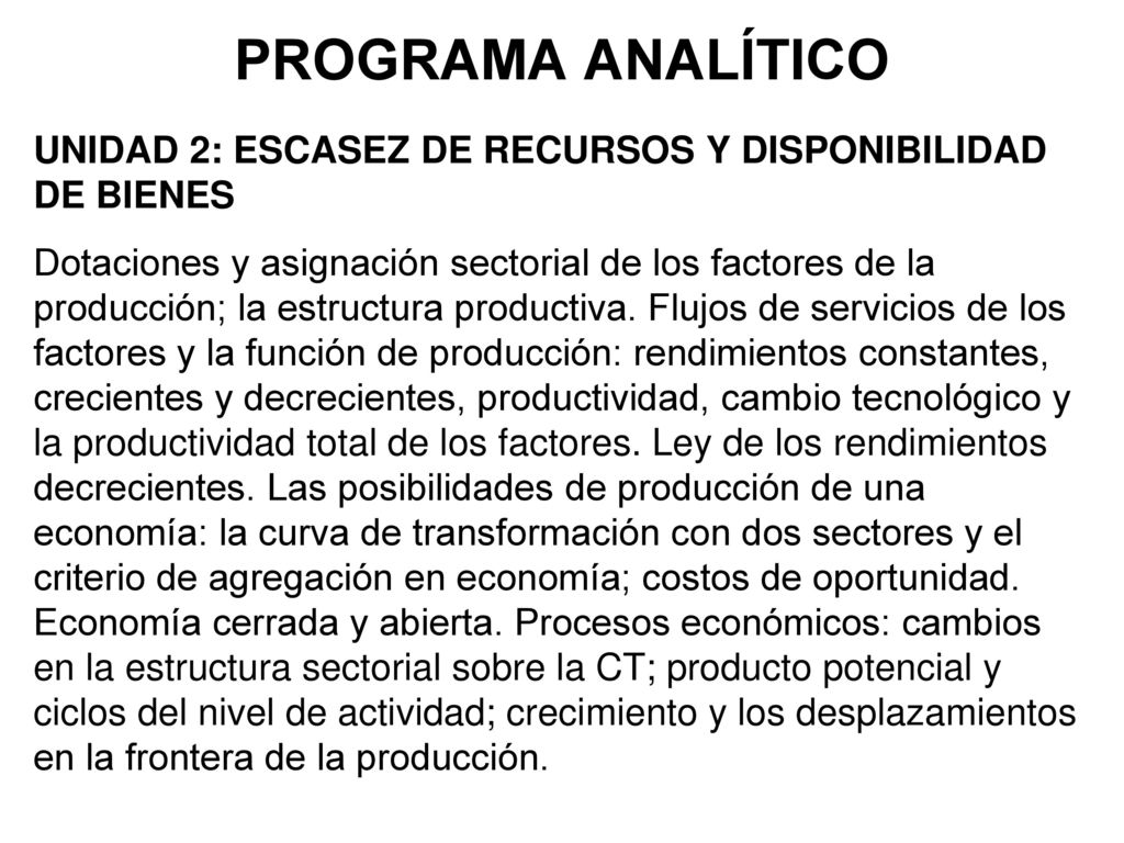 PROGRAMA ANALÍTICO UNIDAD 2: ESCASEZ DE RECURSOS Y DISPONIBILIDAD DE BIENES.
