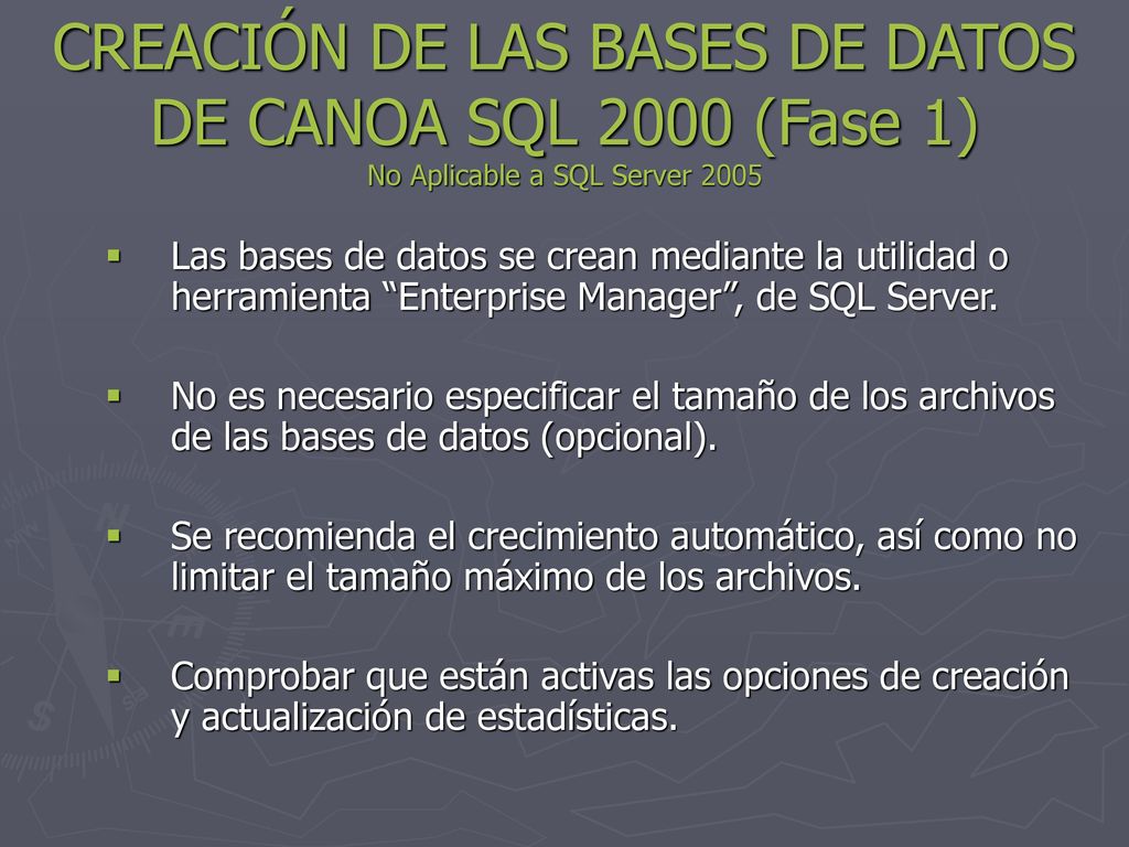 CREACIÓN DE LAS BASES DE DATOS DE CANOA SQL 2000 (Fase 1) No Aplicable a SQL Server 2005