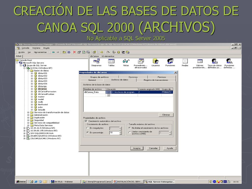 CREACIÓN DE LAS BASES DE DATOS DE CANOA SQL 2000 (ARCHIVOS) No Aplicable a SQL Server 2005