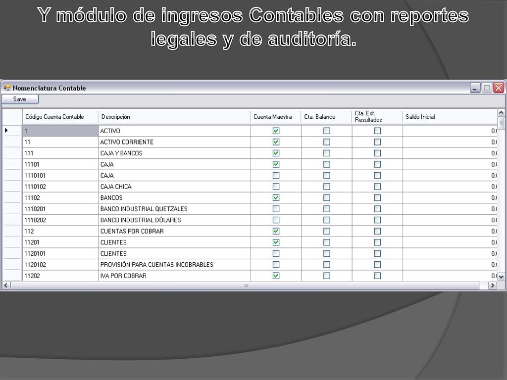 Y módulo de ingresos Contables con reportes legales y de auditoría.