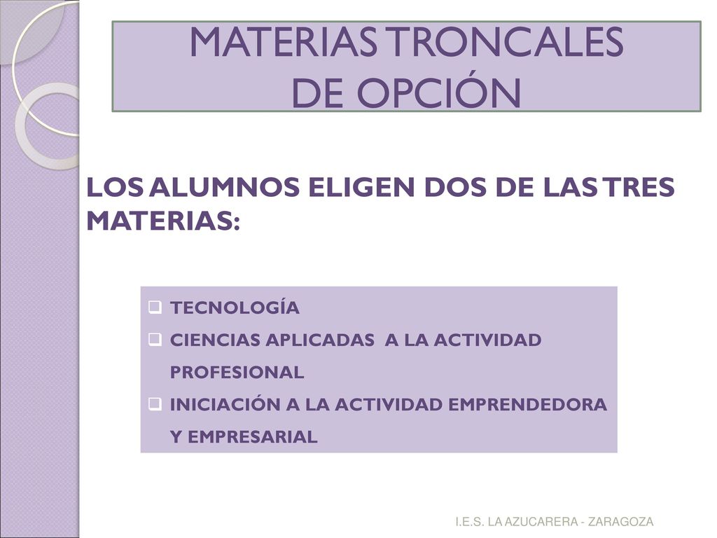 DE OPCIÓN LOS ALUMNOS ELIGEN DOS DE LAS TRES MATERIAS: TECNOLOGÍA