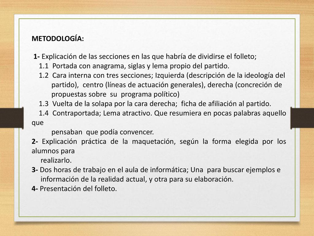 METODOLOGÍA: 1- Explicación de las secciones en las que habría de dividirse el folleto; 1.1 Portada con anagrama, siglas y lema propio del partido.