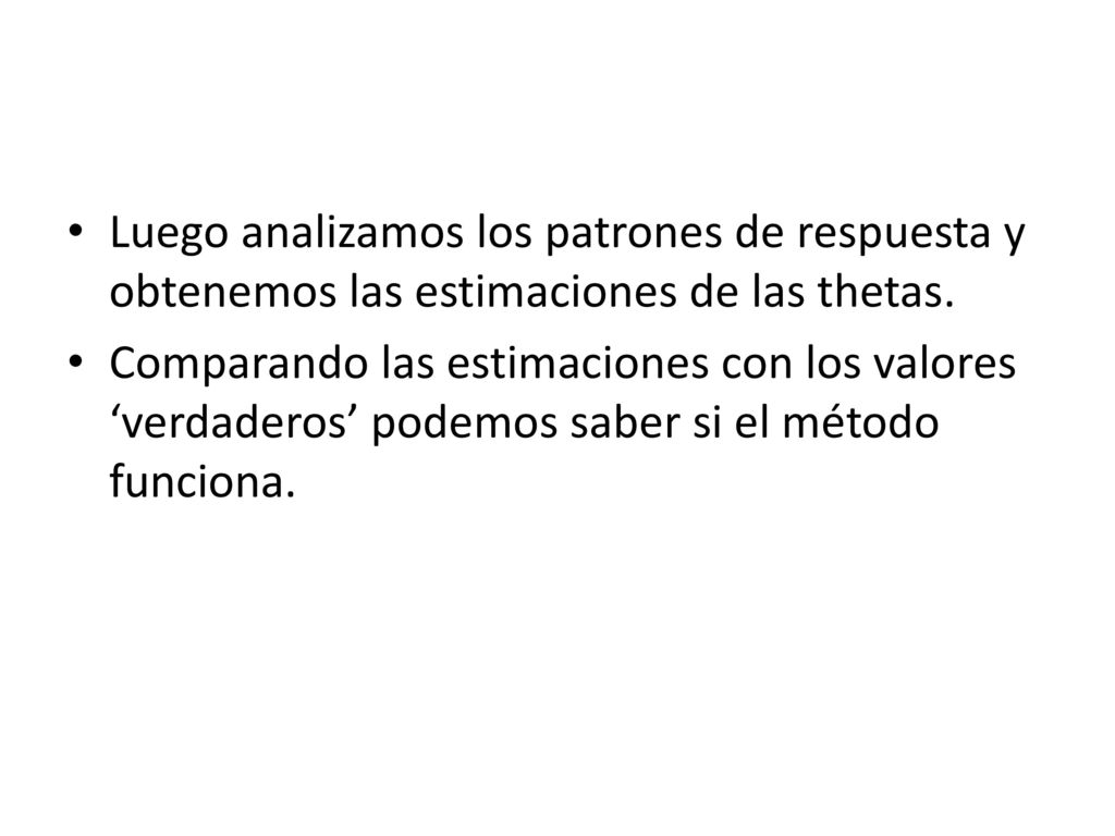 Luego analizamos los patrones de respuesta y obtenemos las estimaciones de las thetas.