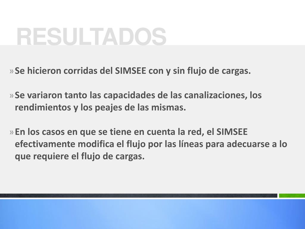 RESULTADOS Se hicieron corridas del SIMSEE con y sin flujo de cargas.