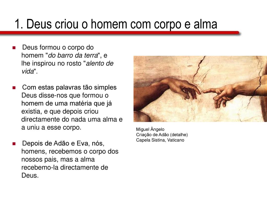 1. Deus criou o homem com corpo e alma