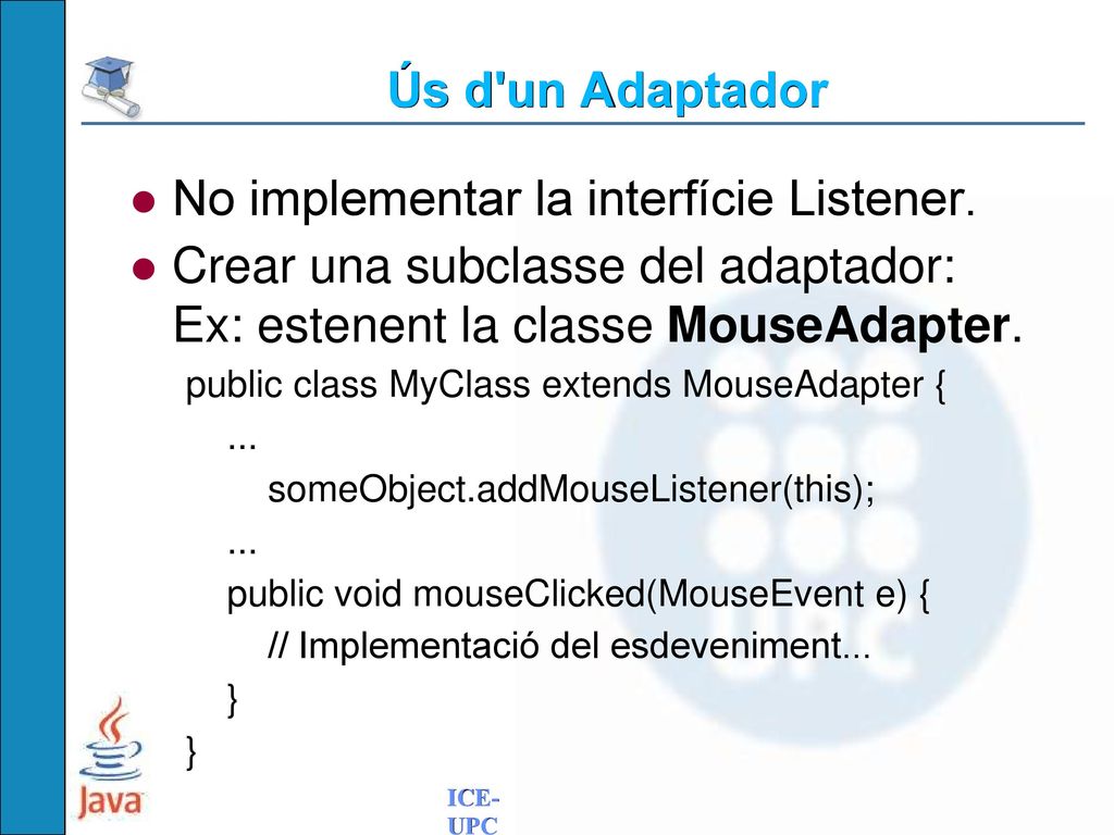No implementar la interfície Listener.