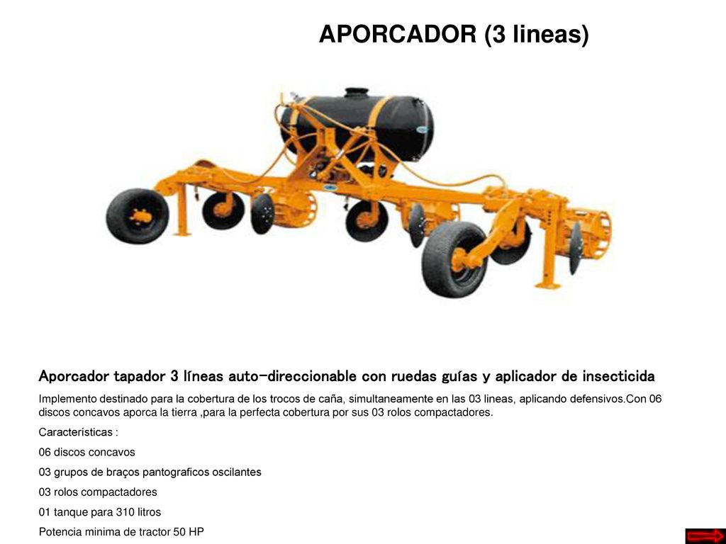 APORCADOR (3 lineas) Aporcador tapador 3 líneas auto-direccionable con ruedas guías y aplicador de insecticida.