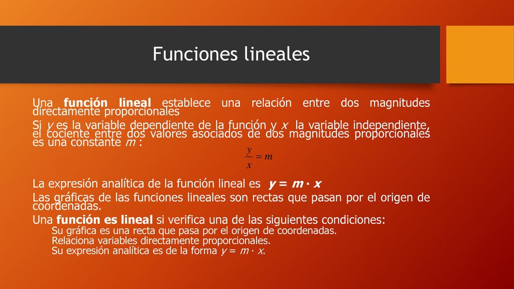 Funciones lineales Una función lineal establece una relación entre dos magnitudes directamente proporcionales.