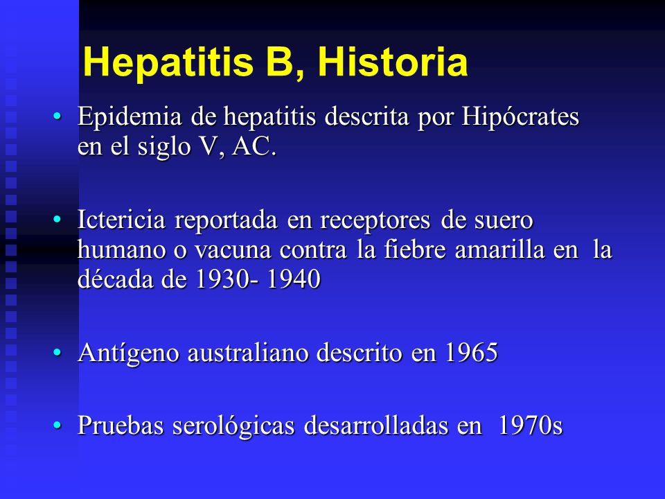 Hepatitis B, Historia Epidemia de hepatitis descrita por Hipócrates en el siglo V, AC.