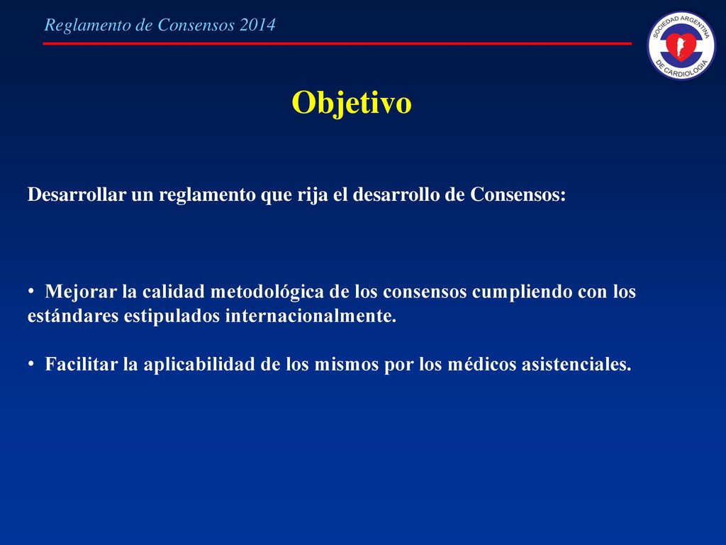 Objetivo Desarrollar un reglamento que rija el desarrollo de Consensos:
