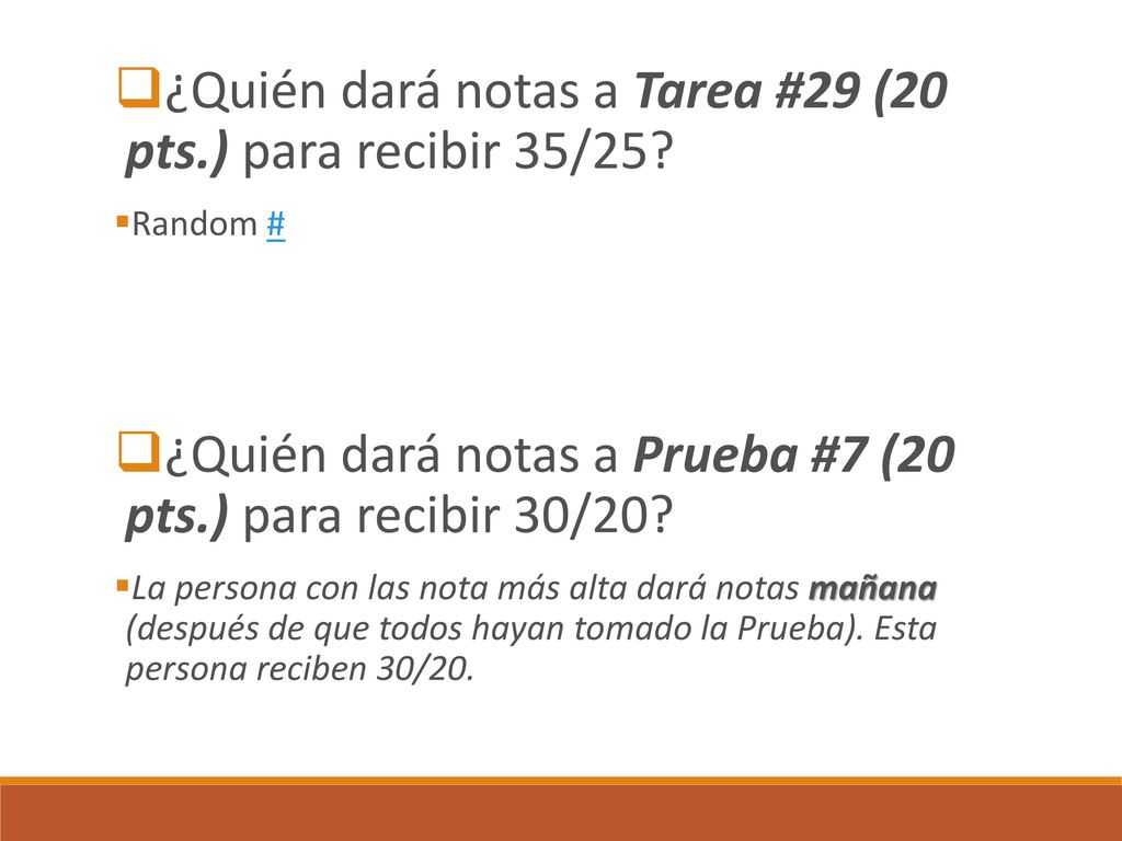 ¿Quién dará notas a Tarea #29 (20 pts.) para recibir 35/25