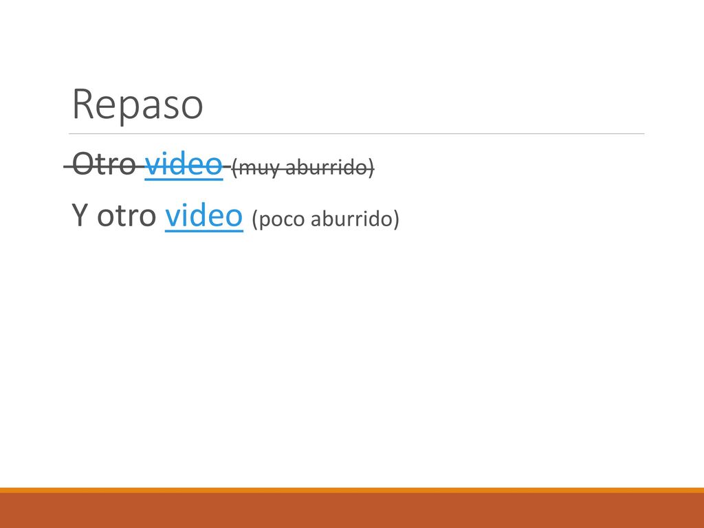 Repaso Otro video (muy aburrido) Y otro video (poco aburrido)