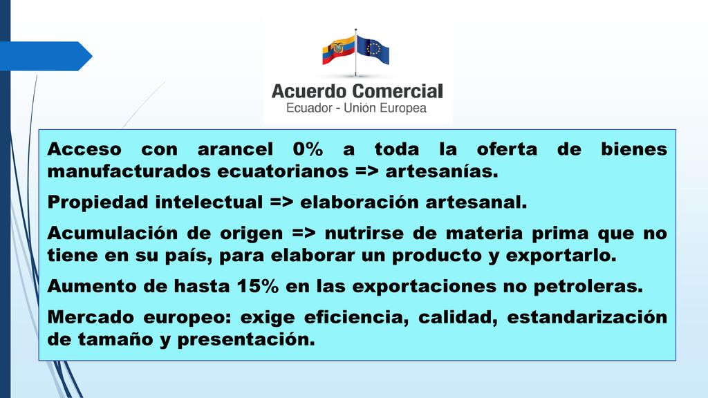 Acceso con arancel 0% a toda la oferta de bienes manufacturados ecuatorianos => artesanías.