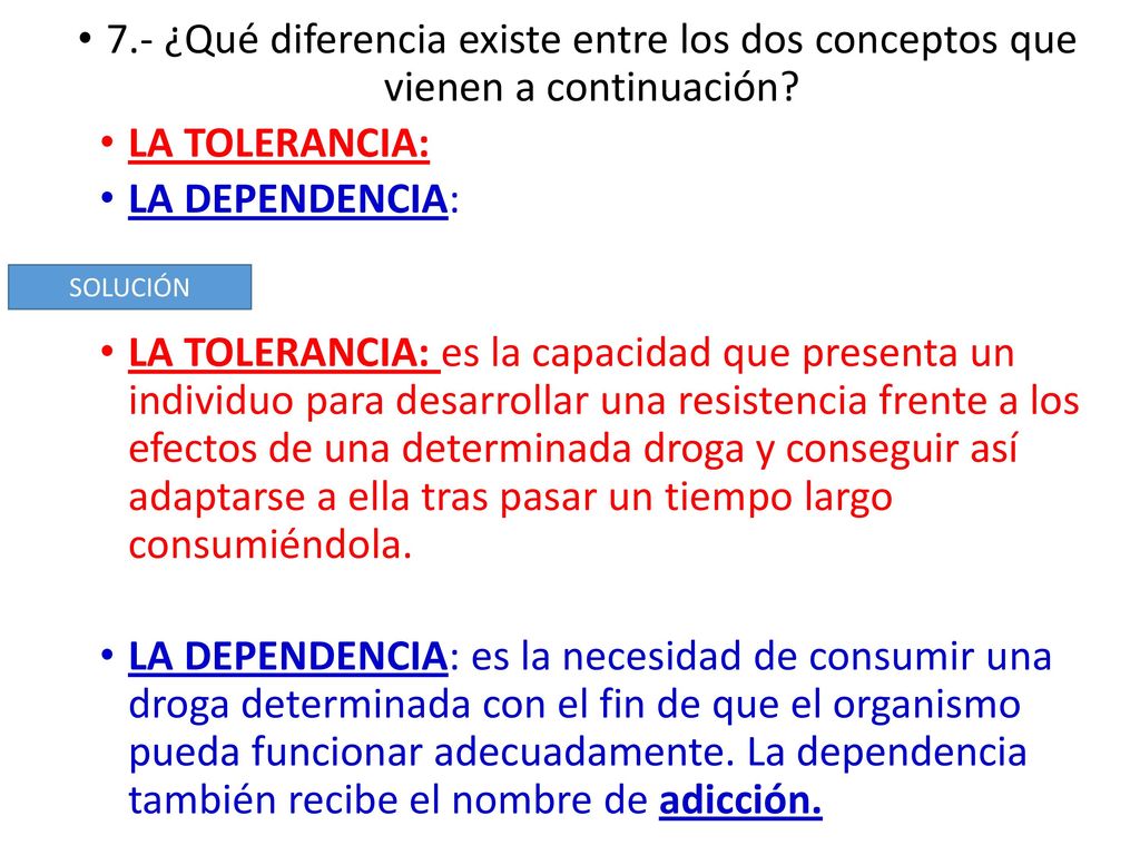 7.- ¿Qué diferencia existe entre los dos conceptos que vienen a continuación