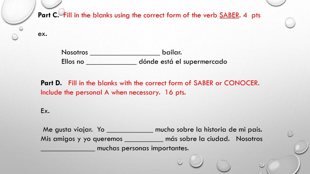 Part C. Fill in the blanks using the correct form of the verb SABER