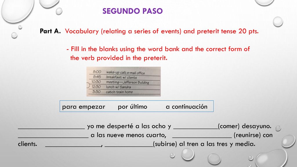 SEGUNDO PASO Part A. Vocabulary (relating a series of events) and preterit tense 20 pts.