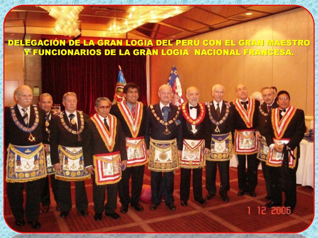DELEGACIÓN DE LA GRAN LOGIA DEL PERÚ CON EL GRAN MAESTRO