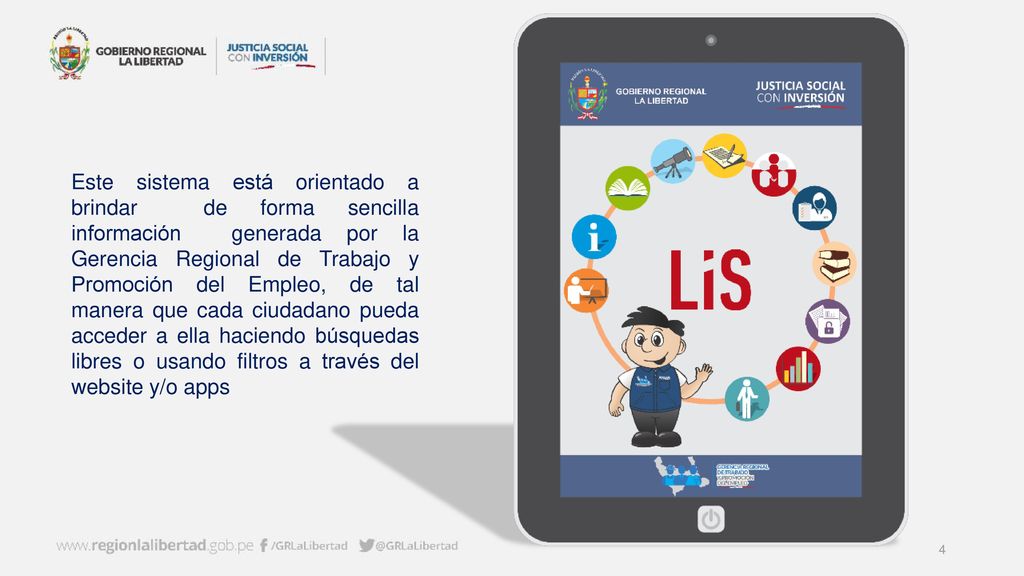 Este sistema está orientado a brindar de forma sencilla información generada por la Gerencia Regional de Trabajo y Promoción del Empleo, de tal manera que cada ciudadano pueda acceder a ella haciendo búsquedas libres o usando filtros a través del website y/o apps