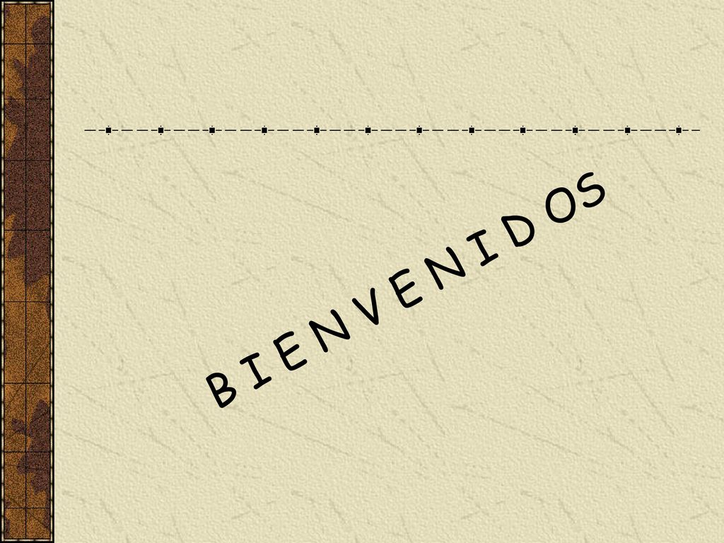 B I E N V E N I D OS