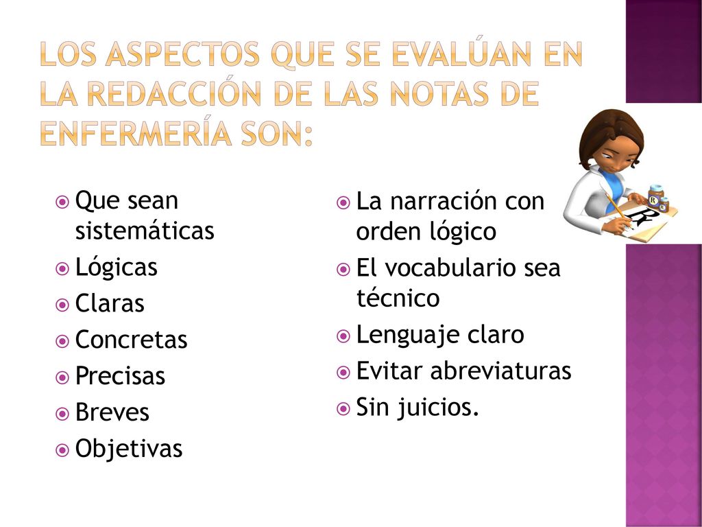 Los aspectos que se evalúan en la redacción de las notas de enfermería son: