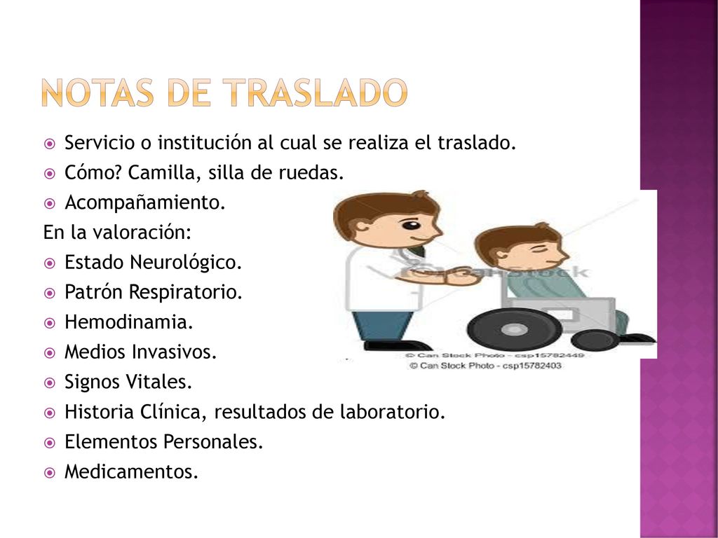 NOTAS DE TRASLADO Servicio o institución al cual se realiza el traslado. Cómo Camilla, silla de ruedas.