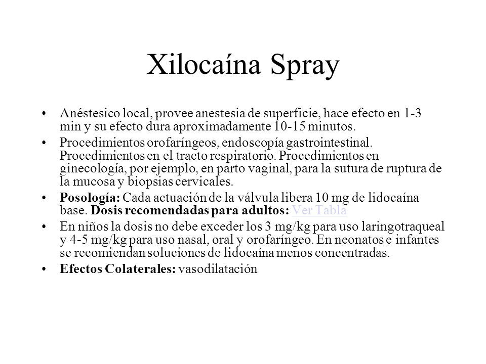 Xilocaína Spray Anéstesico local, provee anestesia de superficie, hace efecto en 1-3 min y su efecto dura aproximadamente minutos.