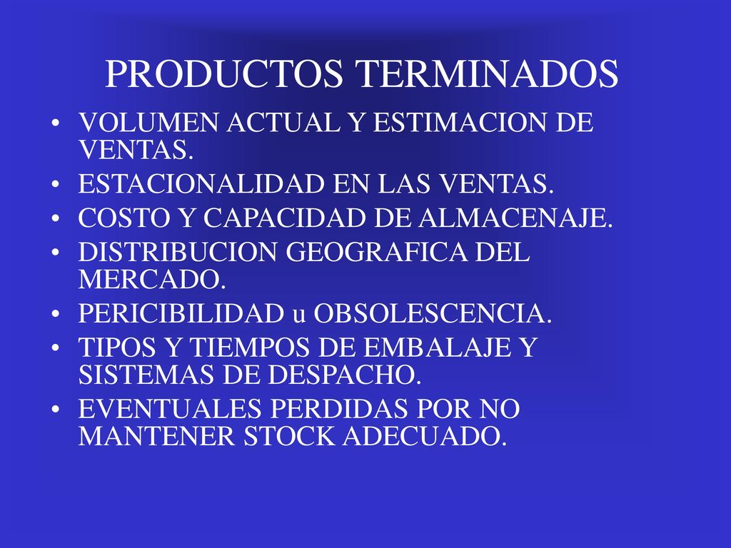 PRODUCTOS TERMINADOS VOLUMEN ACTUAL Y ESTIMACION DE VENTAS.