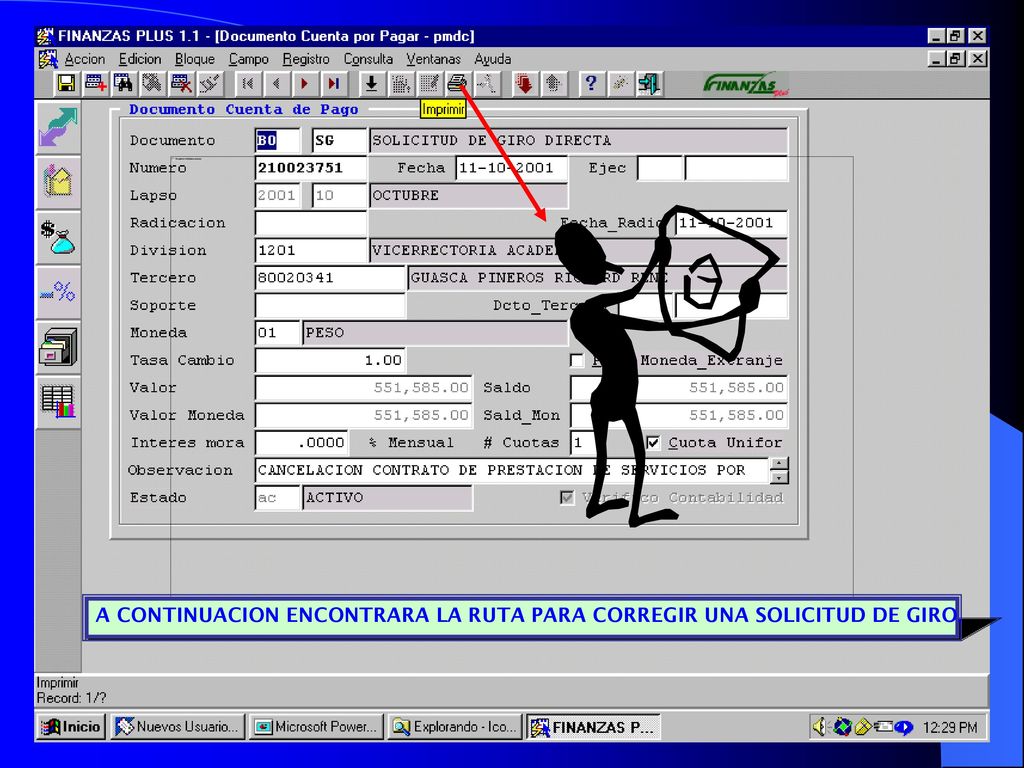 A CONTINUACION ENCONTRARA LA RUTA PARA CORREGIR UNA SOLICITUD DE GIRO.