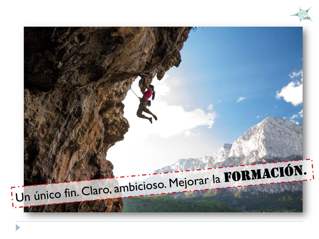 Un único fin. Claro, ambicioso. Mejorar la formación.