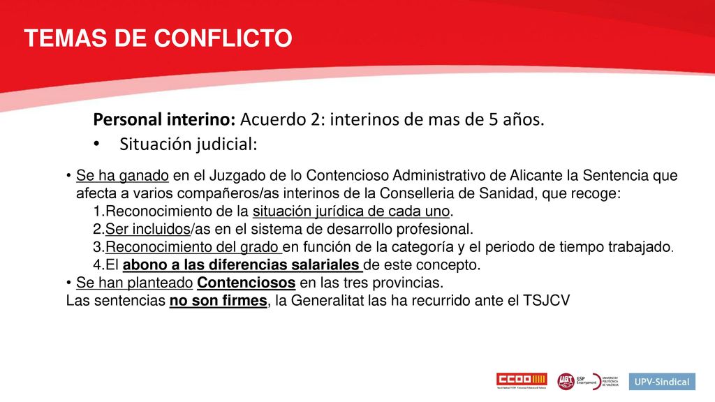TEMAS DE CONFLICTO Personal interino: Acuerdo 2: interinos de mas de 5 años. Situación judicial: