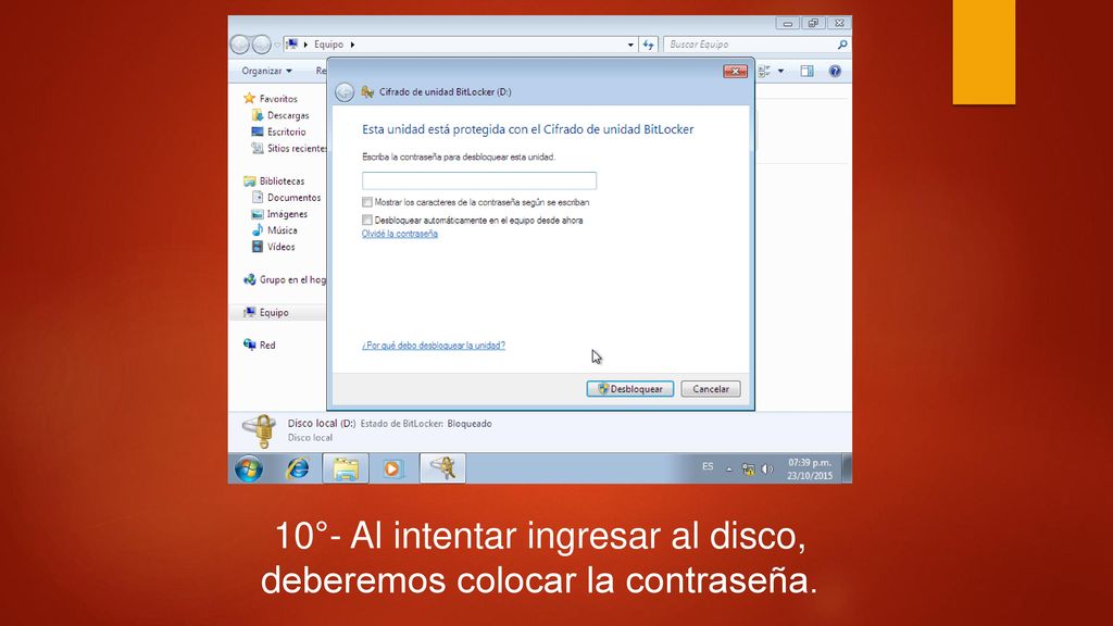 10°- Al intentar ingresar al disco, deberemos colocar la contraseña.