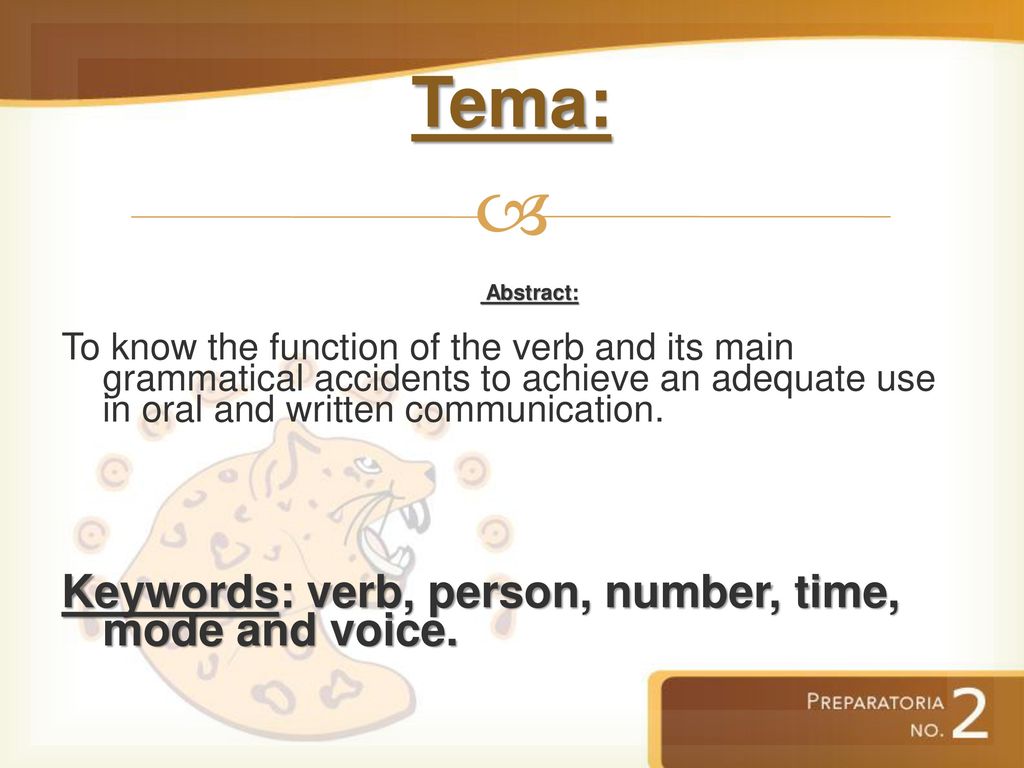 Tema: Keywords: verb, person, number, time, mode and voice.