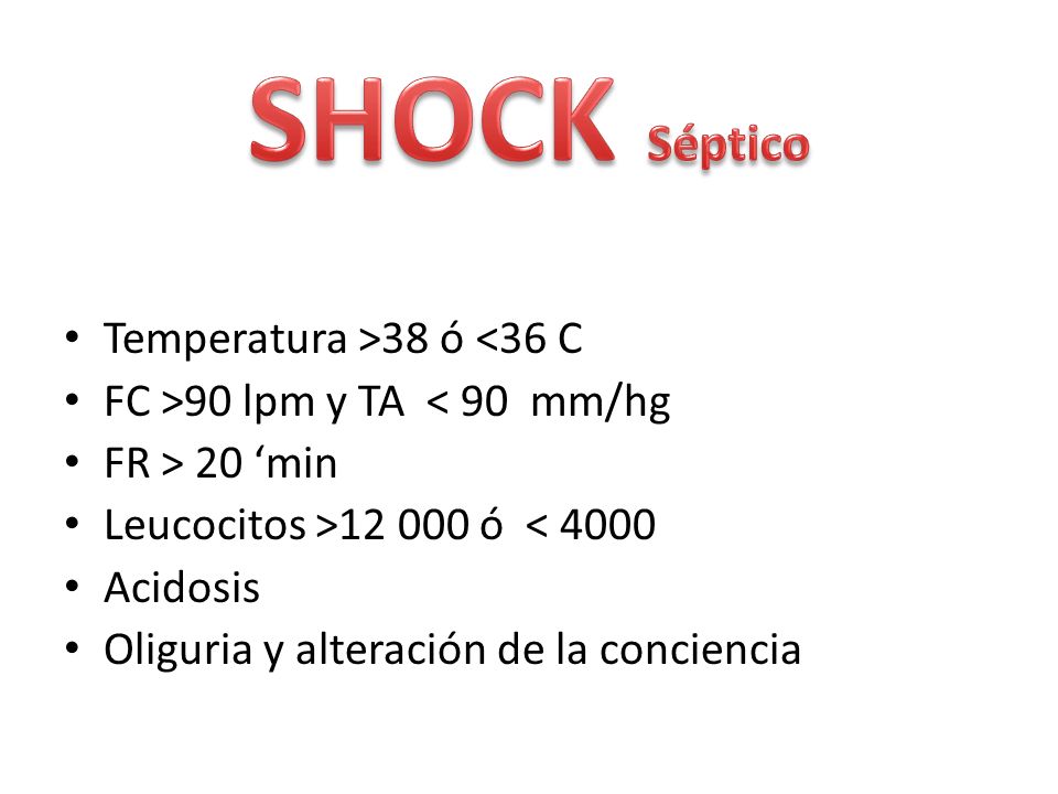 SHOCK Séptico Temperatura >38 ó <36 C