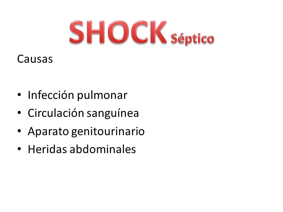 SHOCK Séptico Causas Infección pulmonar Circulación sanguínea